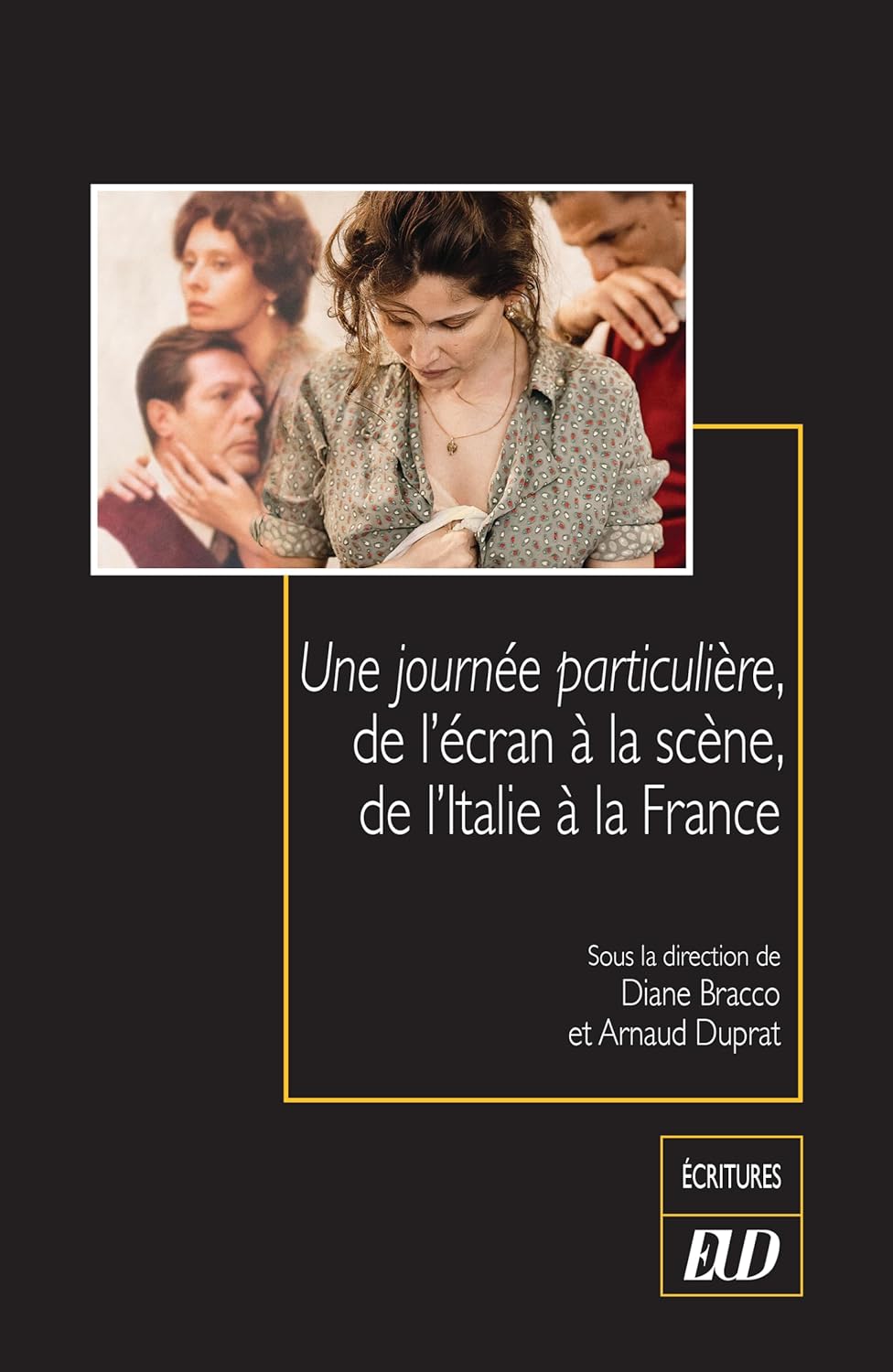 Une Journee Particuliere, de l'Ecran a la Scene, de l'Italie a la France