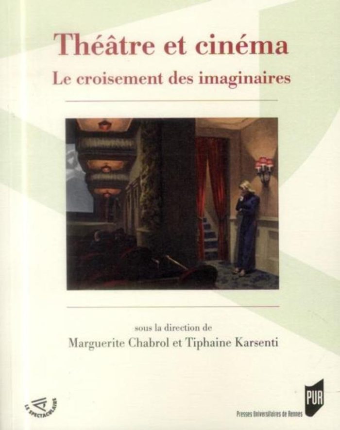 Theatre et Cinema: Le Croisement des Imaginaires Theatre et Cinema: Le Croisement des Imaginaires