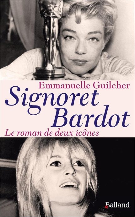 Signoret, Bardot : Le roman de deux icones
