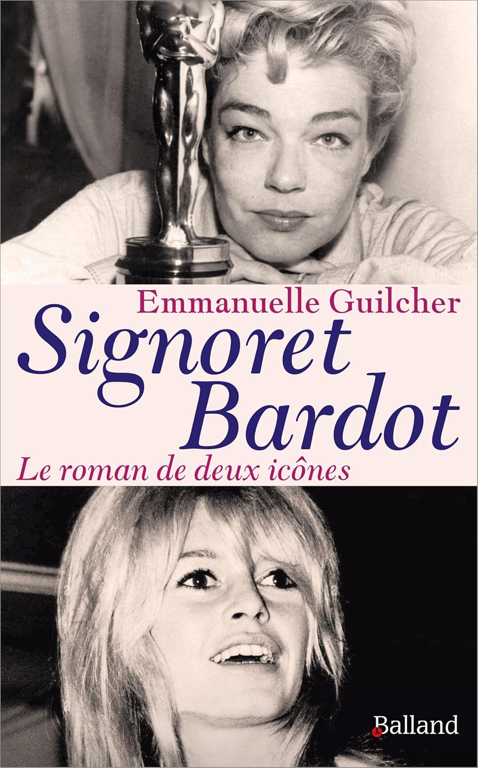 Signoret, Bardot : Le roman de deux icones