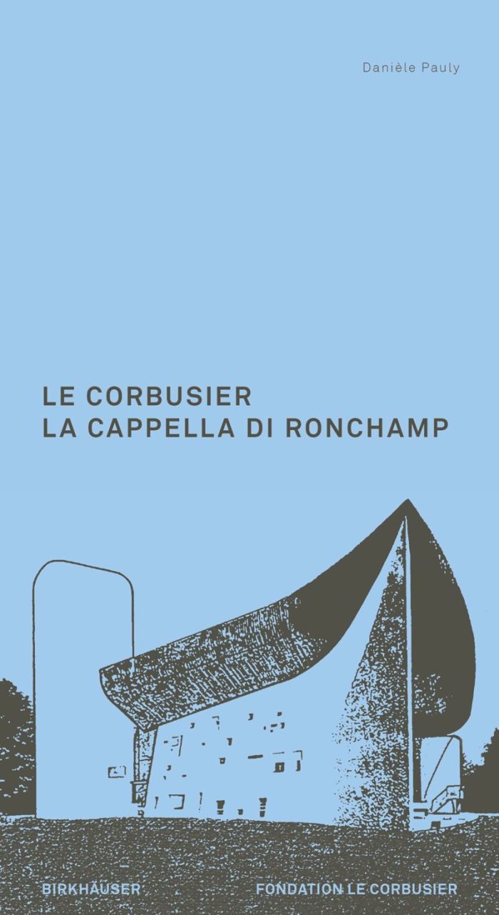 Le Corbusier. La Cappella di Ronchamp Le Corbusier. La Cappella di Ronchamp