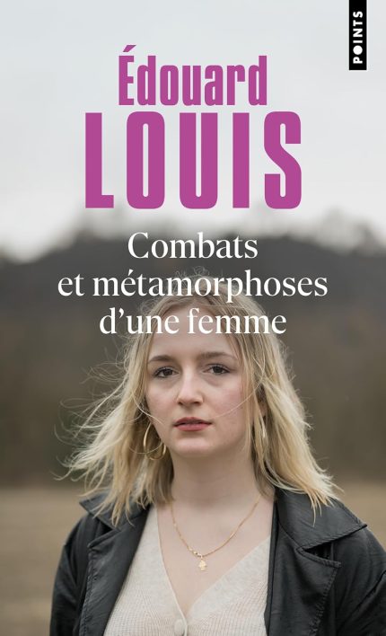 Combats et metamorphoses d'une femme