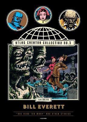 ATLAS CREATOR COLLECTION NO. 3: BILL EVERETT VOL. 1 THE   HC
