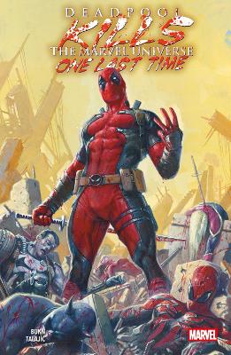 DEADPOOL KILLS THE MARVEL UNIVERSE ONE LAST TIME - CULLEN BU