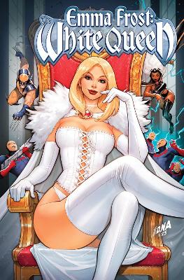 EMMA FROST: THE WHITE QUEEN - - ALL HAIL THE QUEEN - CHU AMY