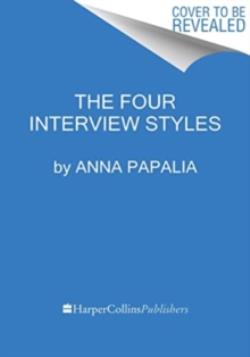 INTERVIEWOLOGY : THE NEW SCIENCE OF INTERVIEWING HC - ANNA P