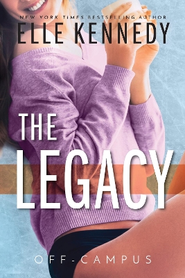 OFF-CAMPUS 5: THE LEGACY - ELLE KENNEDY