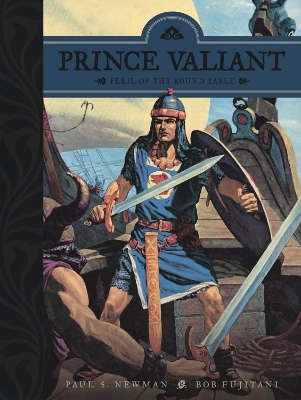 PRINCE VALIANT: PERIL OF THE ROUND TABLE   HC - PAUL S. NEWM