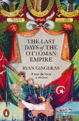 THE LAST DAYS OF THE OTTOMAN EMPIRE PB - Ryan Gingeras