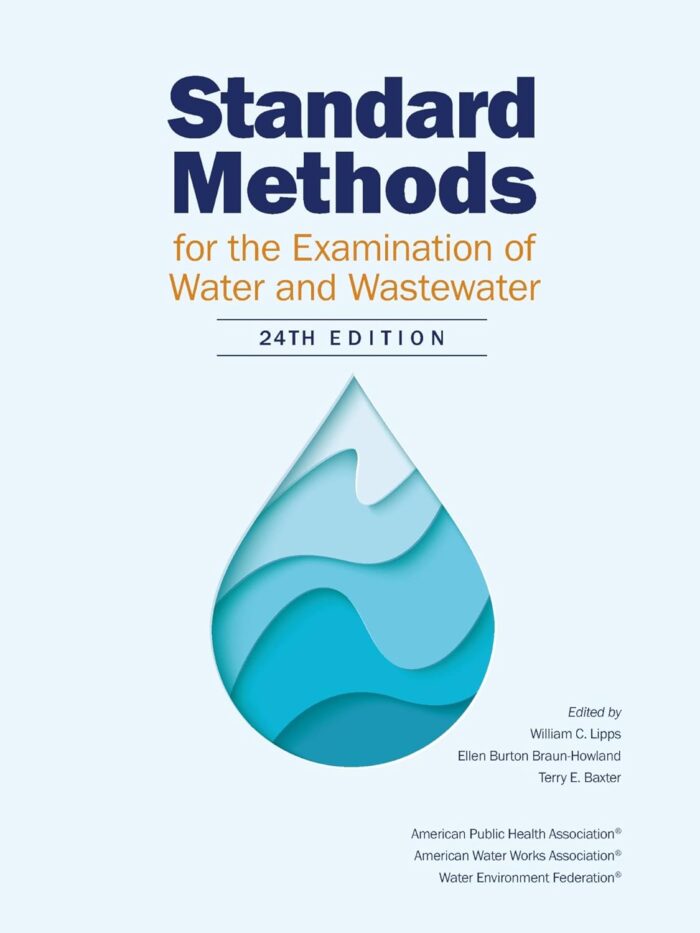 Standard Methods for the Examination of Water and Wastewater, 24th Edition Standard Methods for the Examination of Water and Wastewater, 24th Edition