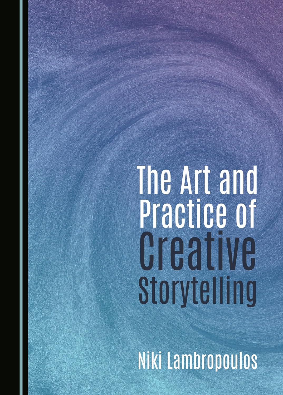 The Art and Practice of Creative Storytelling Hardcover