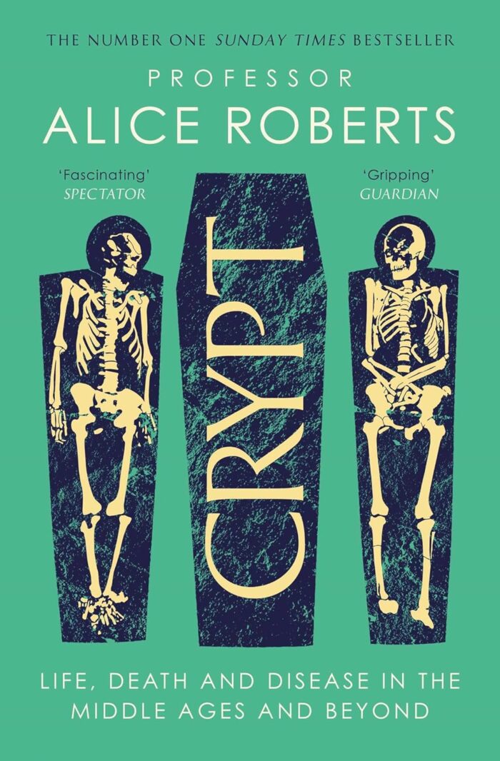 Crypt: Life, Death and Disease in the Middle Ages and Beyond Crypt: Life, Death and Disease in the Middle Ages and Beyond