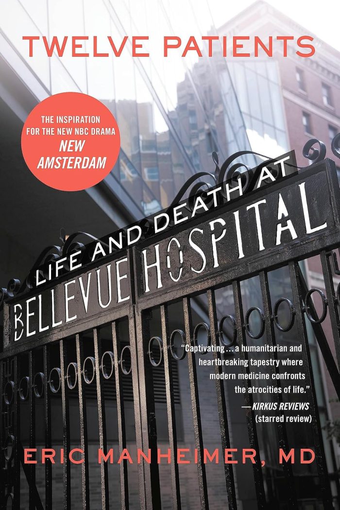 Twelve Patients: Life and Death at Bellevue Hospital Twelve Patients: Life and Death at Bellevue Hospital