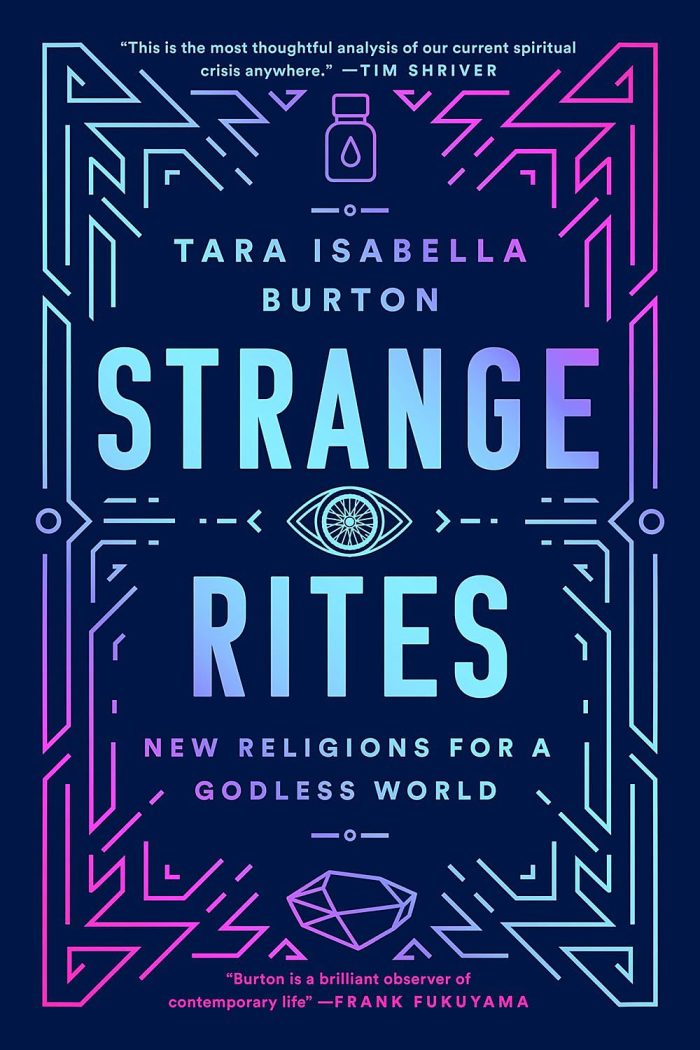 Strange Rites: New Religions for a Godless World Strange Rites: New Religions for a Godless World