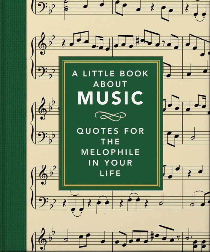 A Little Book About Music: Quotes for the melophile in your life A Little Book About Music: Quotes for the melophile in your life