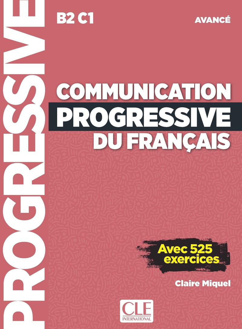 Communication progressive du francais - Niveau avance (B2/C1) - Livre + Livre-web + Audio telechargeable