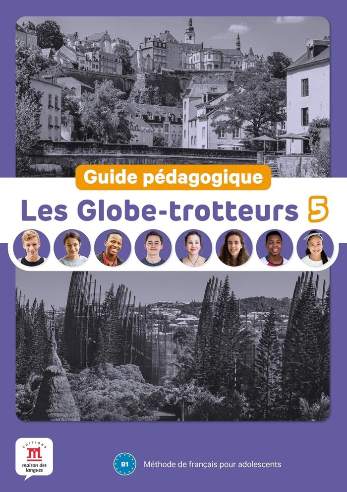 Les Globe-Trotteurs 5 - Guide Pedagogique Les Globe-Trotteurs 5 - Guide Pedagogique