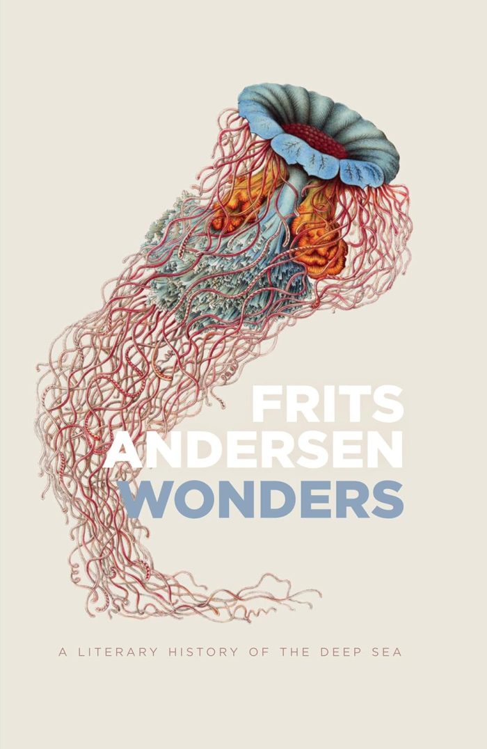Wonders: A Literary History of the Deep Sea Wonders: A Literary History of the Deep Sea