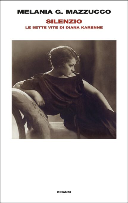 Silenzio Le sette vite di Diana Karenne