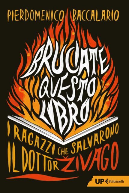 Brusciate questo libro. i ragazzi che salvarono il dottor Zivago