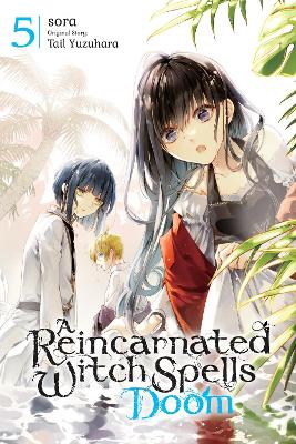 A REINCARNATED WITCH SPELLS DOOM VOL. 5 - SORA TAIL YUZUHARA