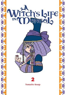 A WITCH’S LIFE IN MONGOL VOL. 2 - TOMATO SOUP AMANDA HALEY A