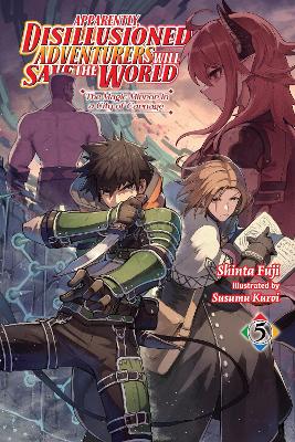 APPARENTLY DISILLUSIONED ADVENTURERS WILL SAVE THE WORLD VOL