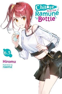 CHITOSE IS IN THE RAMUNE BOTTLE VOL. 6.5 - HIROMU RAEMZ EVIE