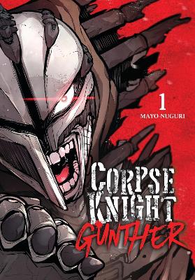 CORPSE KNIGHT GUNTHER VOL. 1 - MAYO-NUGURI