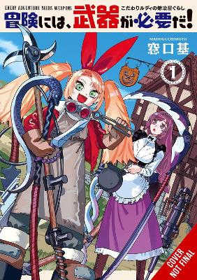 EVERY ADVENTURE NEEDS A WEAPON! VOL. 1 - MADOGUCHIMOTO