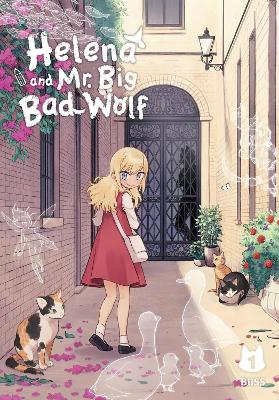 HELENA AND MR. BIG BAD WOLF VOL. 1 - BLISS XIAO CHRISTOPHER