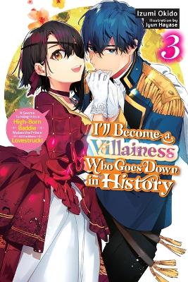I’LL BECOME A VILLAINESS WHO GOES DOWN IN HISTORY VOL. 3 (NO