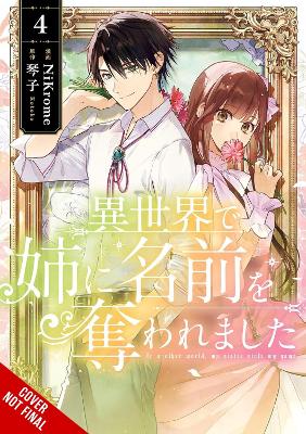 IN ANOTHER WORLD MY SISTER STOLE MY NAME VOL. 4 - NIKROME KO