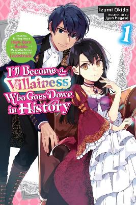 I’ll Become A Villainess Who Goes Down In History Vol. 1 (no