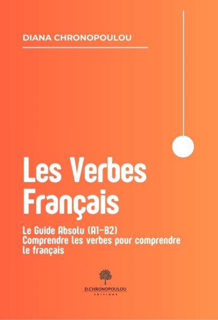 LES VERBES FRANCAIS - ΧΡΟΝΟΠΟΥΛΟΥ ΑΝΤΙΓΟΝΗ-ΝΤΑΙΑΝΑ