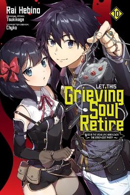 LET THIS GRIEVING SOUL RETIRE VOL. 10 (MANGA) - TSUKIKAGE RA