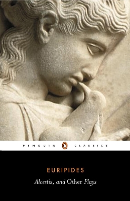 PENGUIN CLASSICS : ALCESTIS /HIPPOLYTUS /IPHIGENIA IN TAURIS