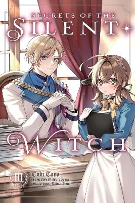SECRETS OF THE SILENT WITCH VOL. 3 (MANGA) - MATSURI ISORA T
