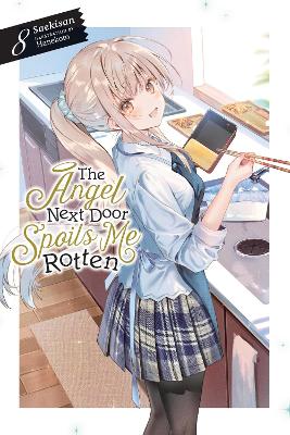 THE ANGEL NEXT DOOR SPOILS ME ROTTEN VOL. 8 (LIGHT NOVEL) -