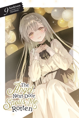 THE ANGEL NEXT DOOR SPOILS ME ROTTEN VOL. 9 (LIGHT NOVEL) -