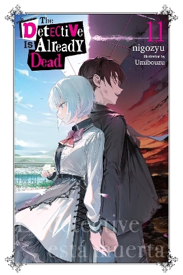 THE DETECTIVE IS ALREADY DEAD VOL. 11 - NIGOZYU UMIBOUZU TAY