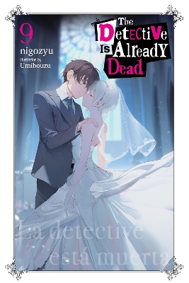 THE DETECTIVE IS ALREADY DEAD VOL. 9 - NIGOZYU UMIBOUZU TAYL