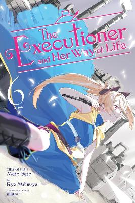 THE EXECUTIONER AND HER WAY OF LIFE VOL. 6 (MANGA) - MATO SA