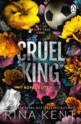 THE ROYAL ELITE SERIES 1: CRUEL KING - RINA KENT