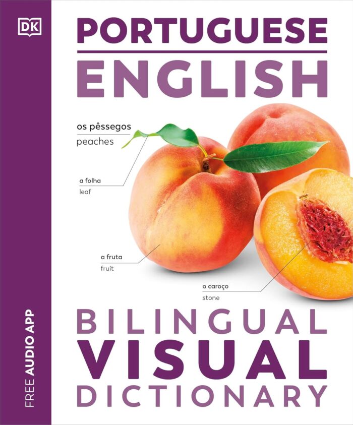 DK Portuguese English Bilingual Visual Dictionary DK Portuguese English Bilingual Visual Dictionary