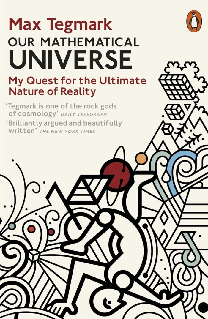 Our Mathematical Universe: My Quest for the Ultimate Nature of Reality Our Mathematical Universe: My Quest for the Ultimate Nature of Reality