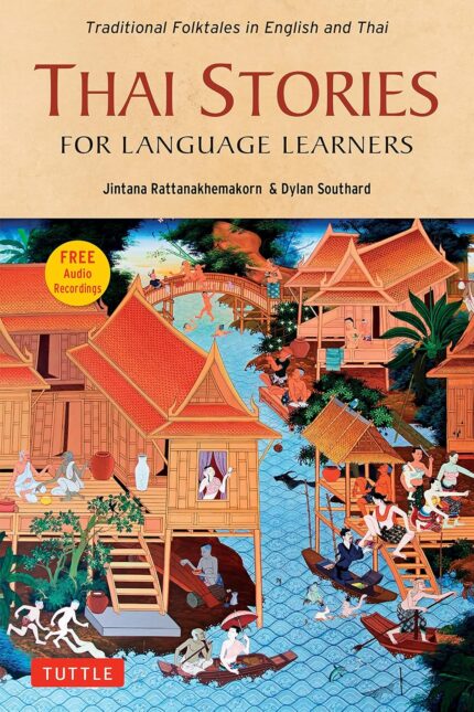Thai Stories for Language Learners - Traditional Folktales in English and Thai + free Audio Recordings