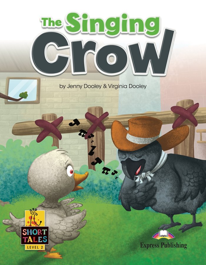 Short Tales Level 2 The Singing Crow - Student's Book (with DigiBooks App)