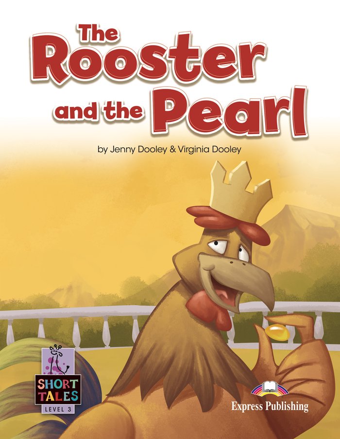 Short Tales Level 3 The Rooster and the Pearl - Student's Book (with DigiBooks App)