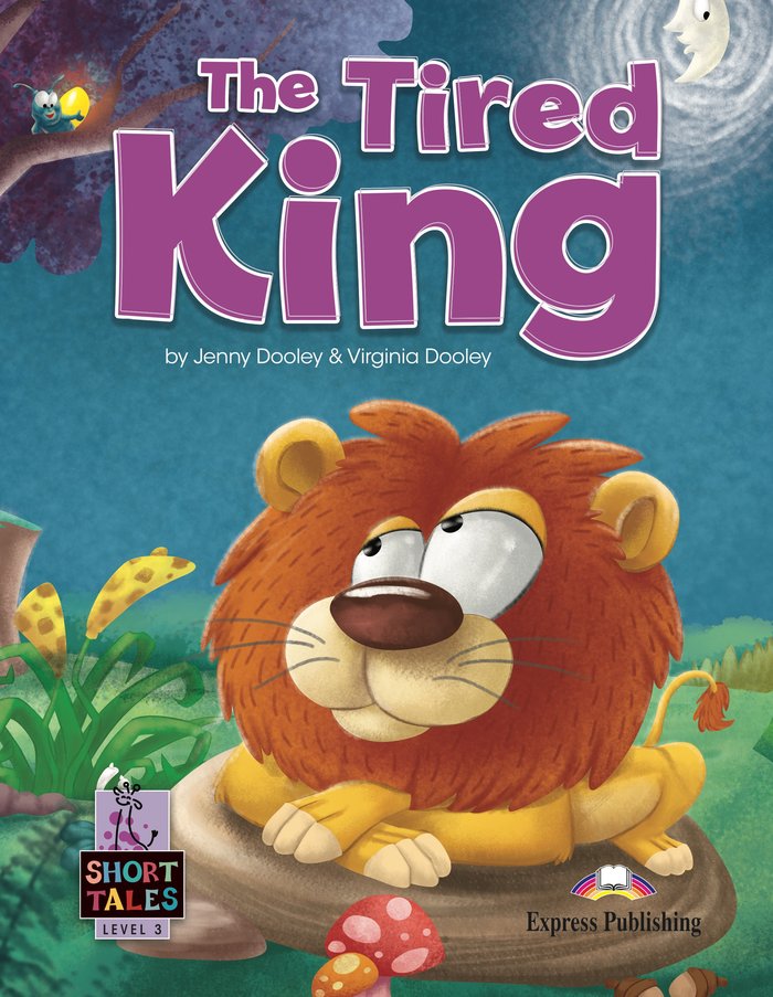 Short Tales Level 3 The Tired King - Student's Book (with DigiBooks App)
